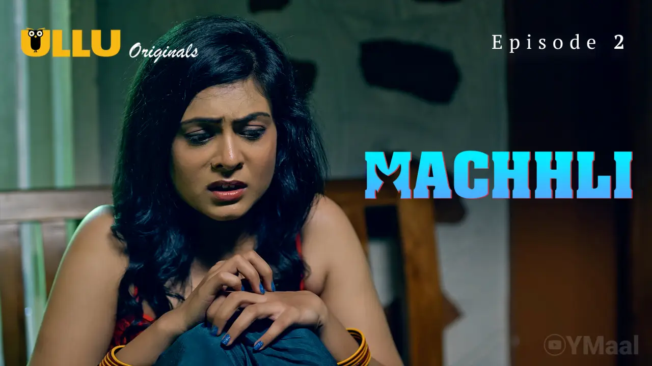 Machhli Episode 2