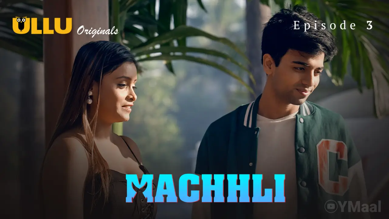 Machhli Episode 3
