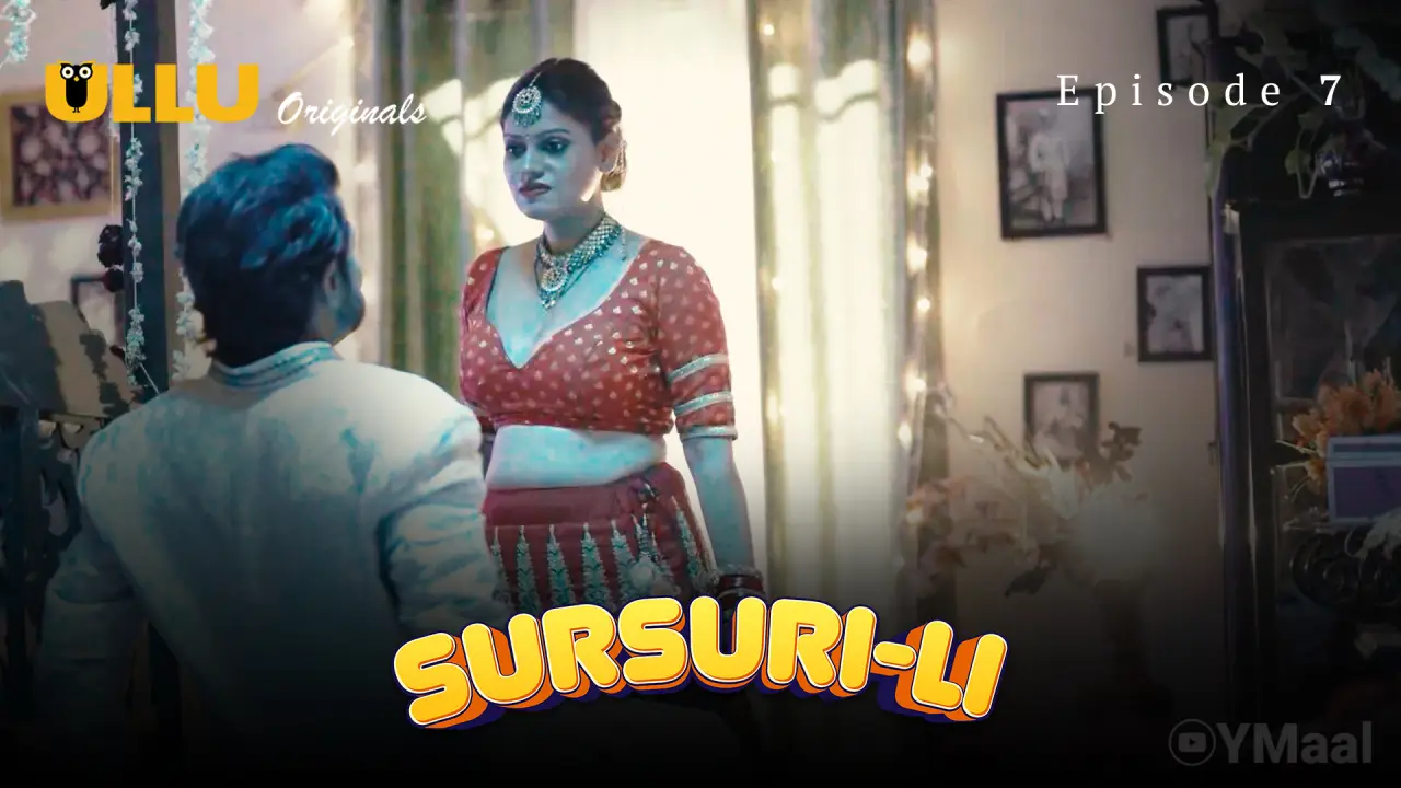 Sursuri Li Episode 7