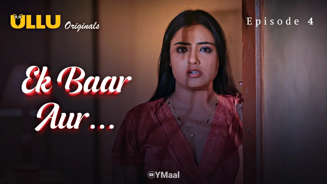 Ek Baar Aur Episode 4