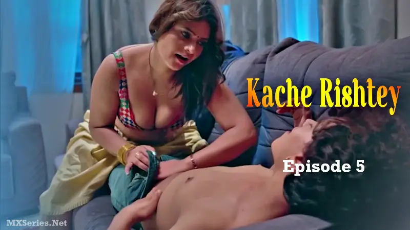 Kache Rishtey Episode 5