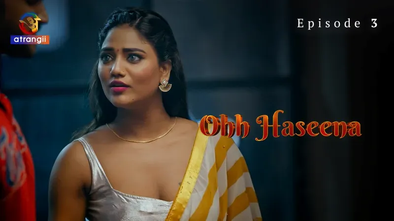 Ohh Haseena Episode 3